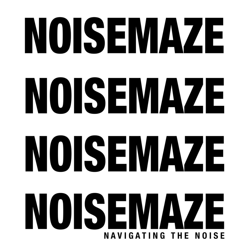 Meet your Posher, Noisemaze